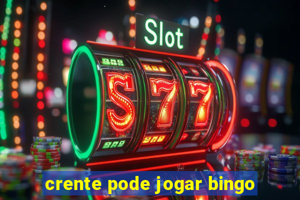 crente pode jogar bingo